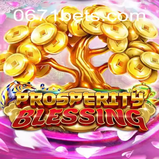 Descubra o Mundo Emocionante de 'ProsperityBlessing' e a Chave 0671bet